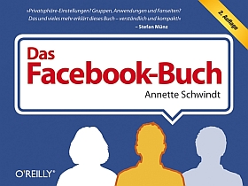Das Facebook-Buch von Annette Schwindt (2. Auflage im O'Reilly-Verlag)