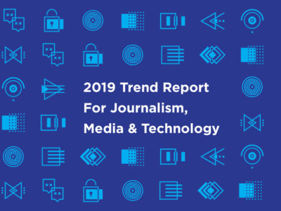 2019 Trend Report For Journalism, Media & Technology FTI