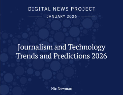 Reuters Report „Journalism and Technology: Trends and Predictions 2026“