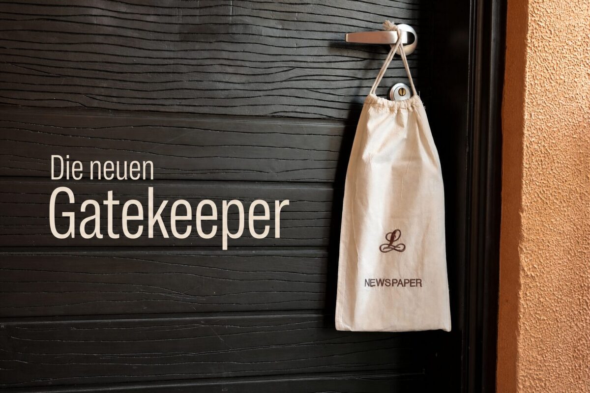 Die neuen Gatekeeper.